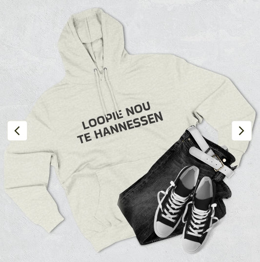 Loopie nou te hannessen hoodie