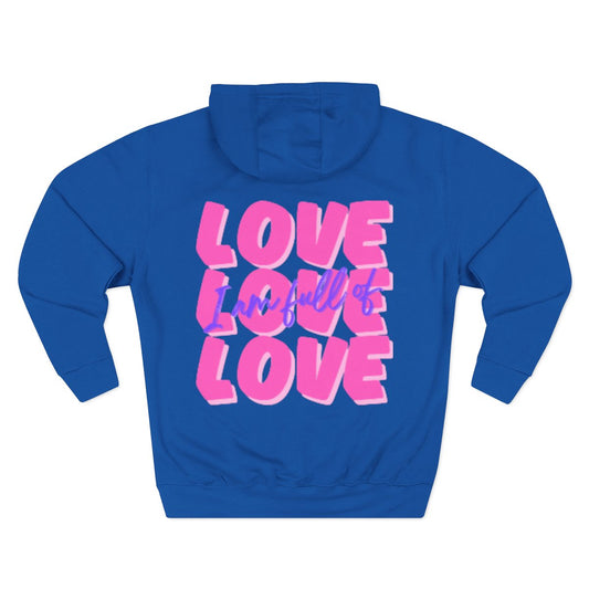I am full of love hoodie